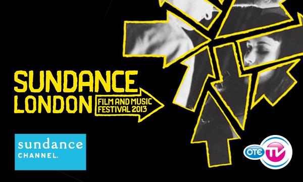 Στο κινηματογραφικό φεστιβάλ Sundance του Λονδίνου στέλνουν έναν τυχερό ο ΟΤΕ ΤV και το Sundance Channel - Media