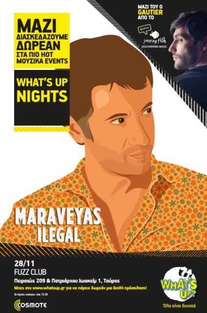 Έρχεται το 3οWHAT’SUPNights με τονMaraveyasIlegal! - Media